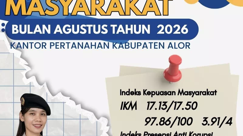Terima Kasih atas Kepercayaan Masyarakat Kabupaten Alor Kepada Kantah Alor